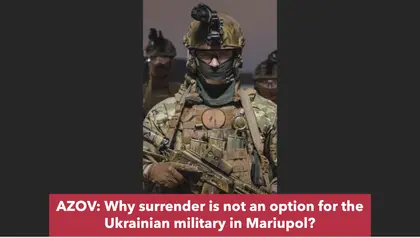 AZOV: Why surrender is not an option for the Ukrainian military in Mariupol