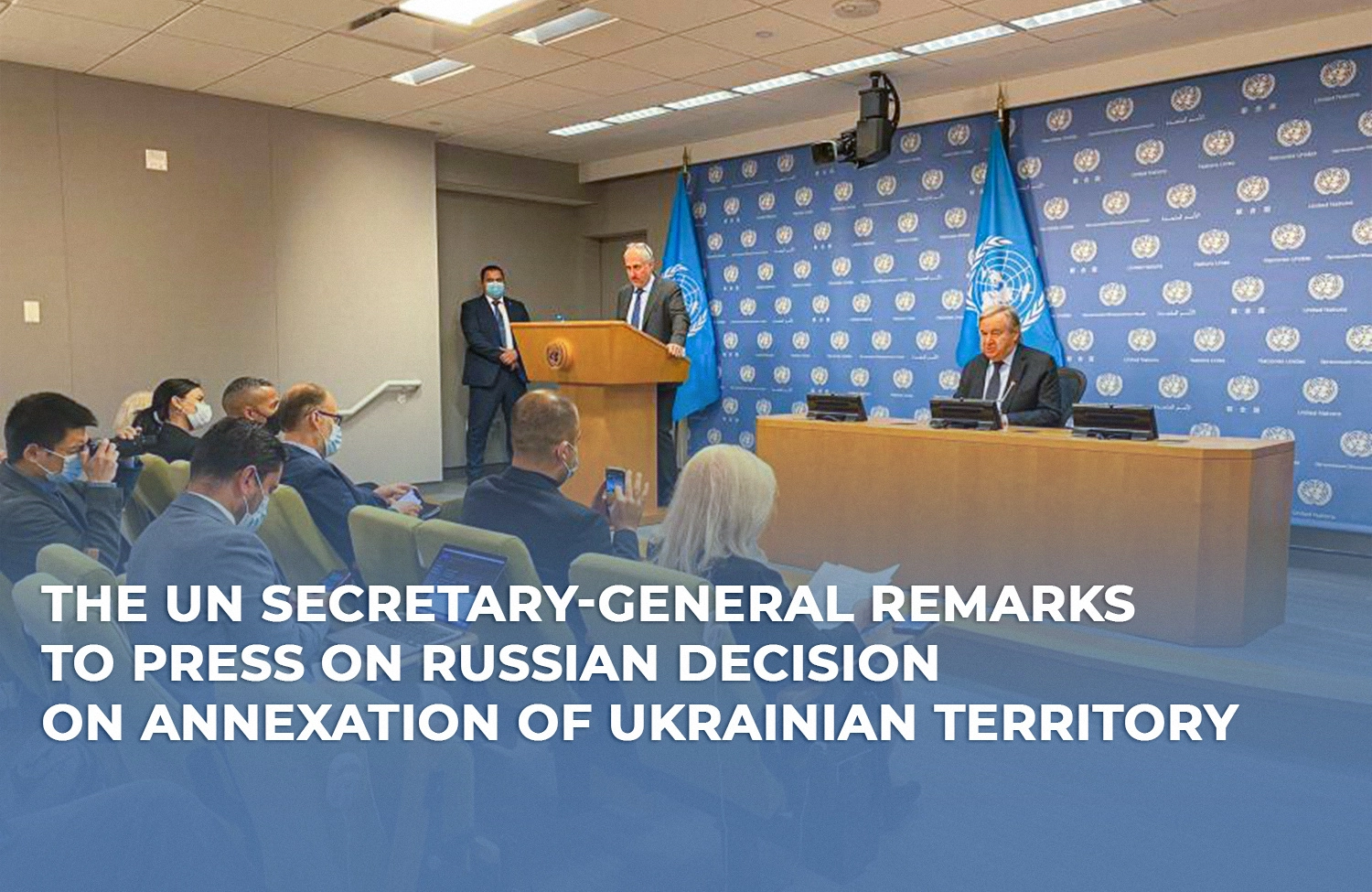 UN Secretary-General Condemns Russian Annexation of Ukrainian Territory