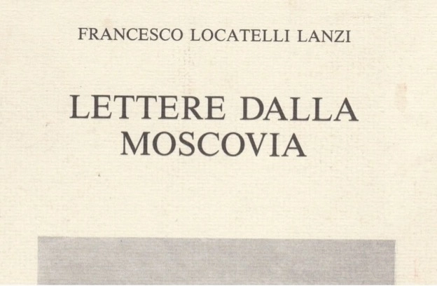 Authentic Histories: Francesco Locatelli and His “Letters from Muscovy”