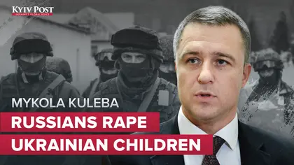 Russians Rape Ukrainian Children in Occupied Territories –Mykola Kuleba