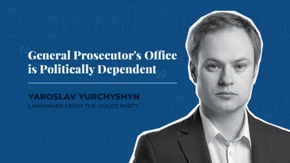General Prosecutor's Office is Politically Dependent - Lawmaker Yurchyshyn
