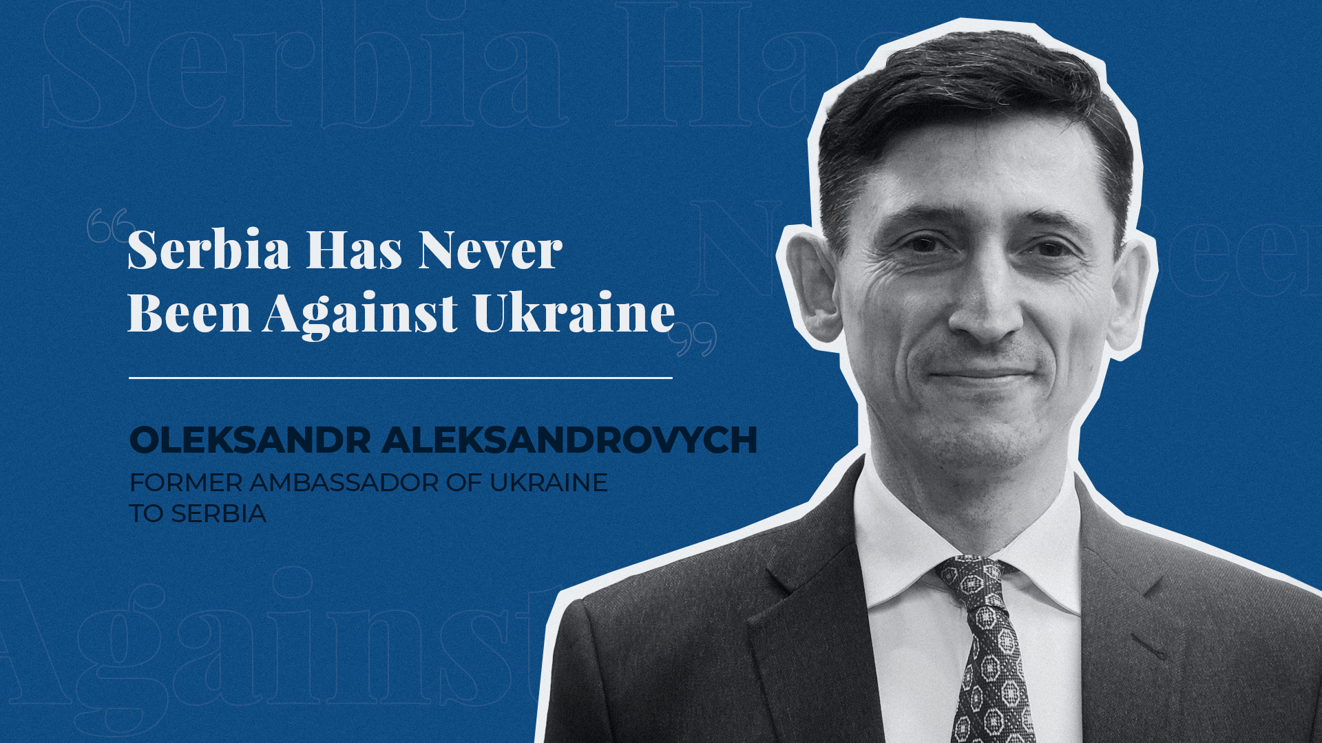 'Serbia Has Never Been Against Ukraine' – Former Ambassador
