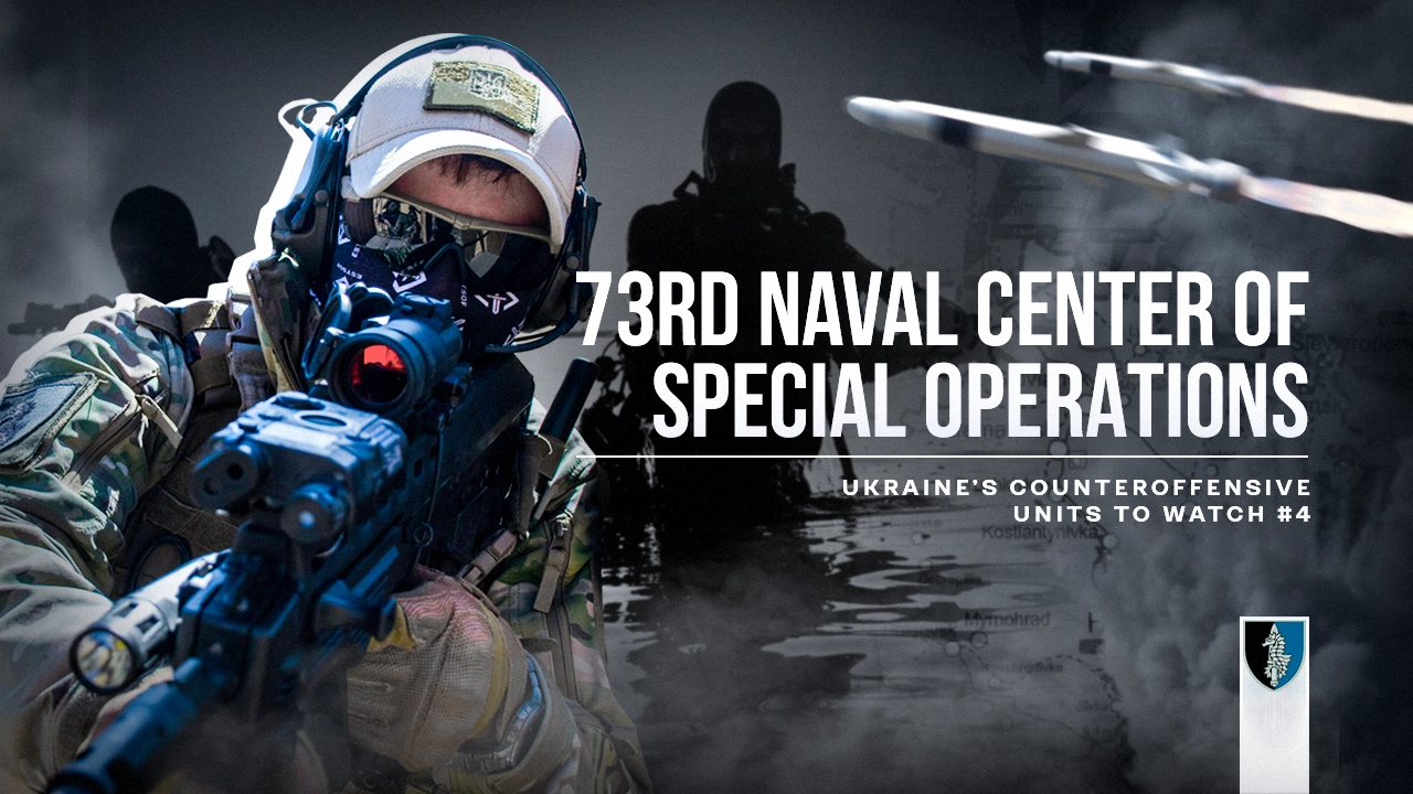 Ukraine’s Counteroffensive, Units to Watch #5 – 73rd Naval Center of Special Operations