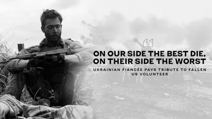 ‘On Our Side the Best Die, on Their Side the Worst’ – Ukrainian Fiancée Pays Tribute to Fallen US Volunteer