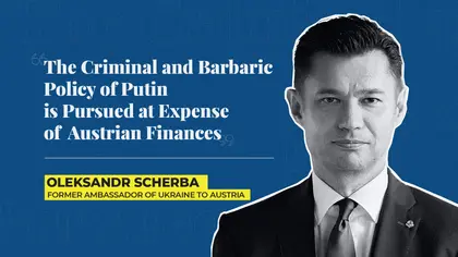 'The Barbaric Policy of Putin Pursued at Expense of Austrian Finances' -  Former Ukrainian Ambassador
