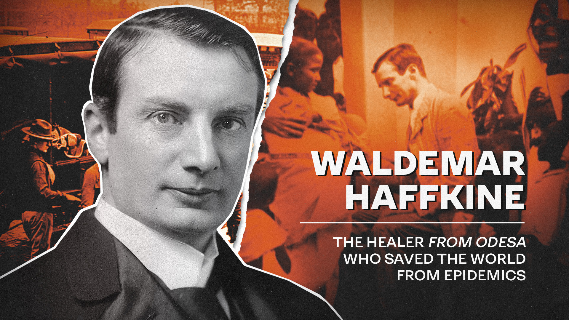 (Un)celebrated Ukrainians Who Changed the Course of History: 
 Waldemar Haffkine