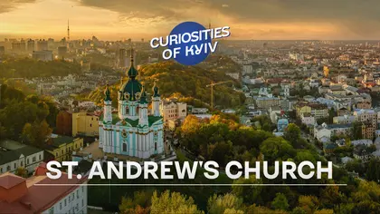 Curiosities of Kyiv: St. Andrew's Church