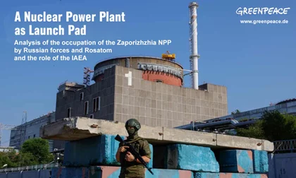 Greenpeace Dossier Highlights Continuing Safety Concerns at Zaporizhzhia NPP