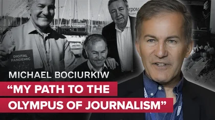 Michael Bociurkiw: My Path to the Olympus of Journalism