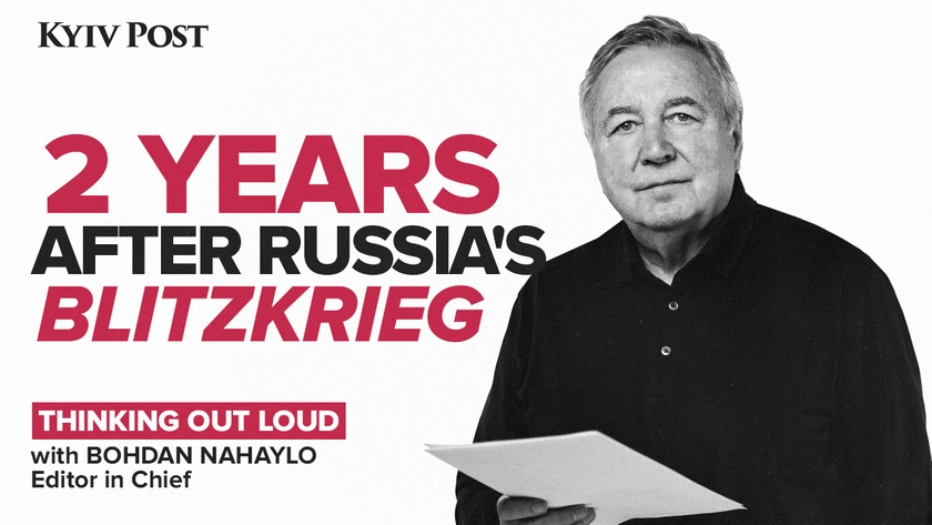 2 Years after Russia's Cataclysmic, if Botched, Blitzkrieg Against Ukraine
