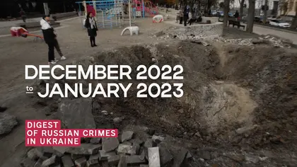Digest of Russian Crimes in Ukraine – December 2022 to January 2023