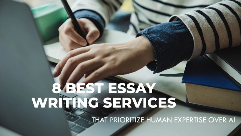 8 Best Essay Writing Services That Prioritize Human Expertise Over AI