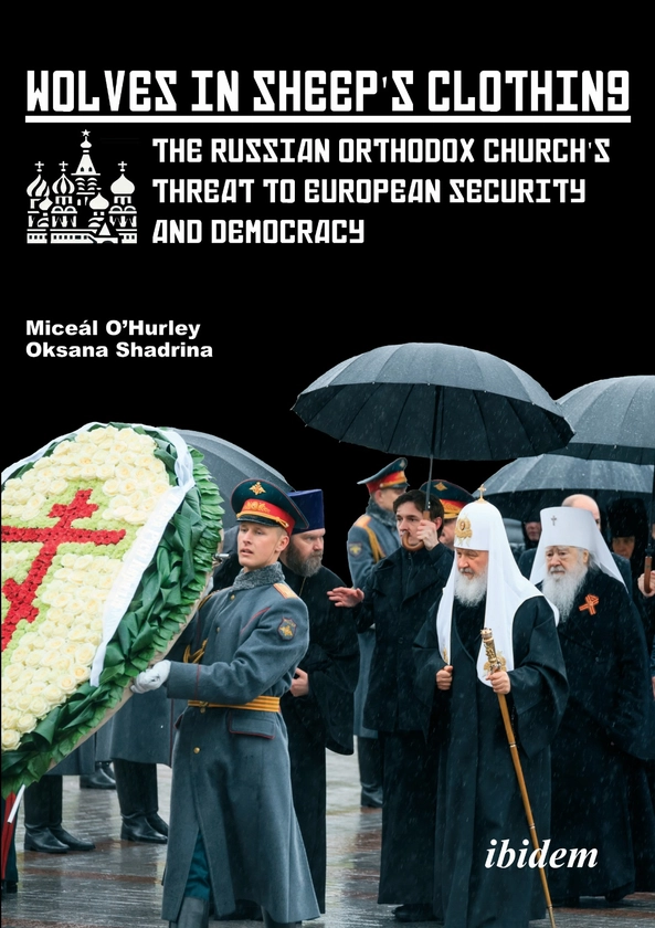 The Russian Orthodox Church: A Wolf in Sheep’s Clothing